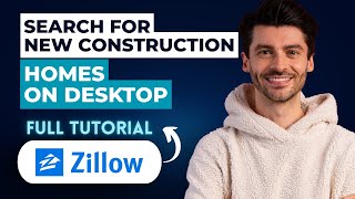 How to Search for New Construction Homes on Zillow Desktop [2026 Full Guide]