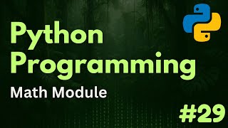 Math Module | Python Programming Ep. 29