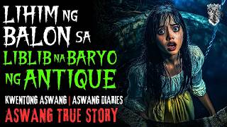 LIHIM NG BALON SA LIBLIB NA BARYO NG ANTIQUE | Kwentong Aswang | True Story