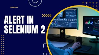 Mastering Selenium WebDriver: Handling Alerts Like a Pro | All about Alert in Selenium 2