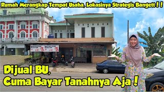 RUMAH DIJUAL BUTUH UANG. LOKASI SUPER STRATEGIS. MERANGKAP TEMPAT USAHA.