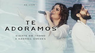 Diante do Trono, Gabriel Guedes - Te Adoramos (Ao Vivo)