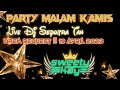 [ PARTY MALAM KAMIS ] Live DJ Tomzz AT & Seputra Tan Open Request !! 19 April 2023