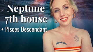 Neptune 7th house (Pisces 7th house/Venus) | Your Secrets, Fears \u0026 Ghosts | Hannah's Elsewhere