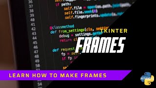Frames | Tkinter | Python Simplified | Pythoneese