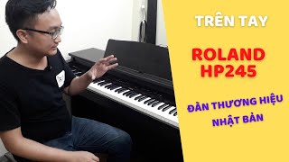 [Review] Đàn Roland HP245: Thương hiệu đến từ Nhật Bản