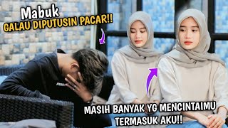 PRANK MABUK GARA-GARA DIPUTUSIN PACAR | CEWEKNYA PERHATIAN BANGET!!