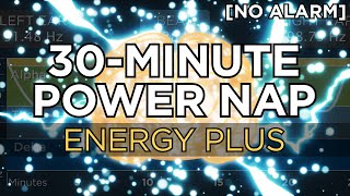 30-minute POWER NAP for More Energy  (3 Hour Benefit) - The Best Binaural Beats (No Alarm)