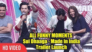 FUNNY MOMENTS From Sui Dhaaga - Made in India Trailer Launch | Varun Dhawan, Anushka Sharma