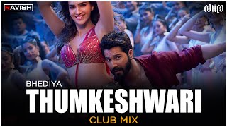 Thumkeshwari | Club Mix | Bhediya | Varun Dhawan, Kriti S, Shraddha K | DJ Ravish & DJ Chico