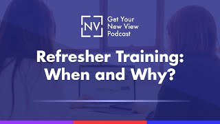 Refresher Training: When and Why?