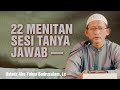 22 MENITAN SESI TANYA JAWAB - Ustadz Abu Yahya Badrusalam, Lc