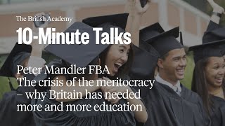The crisis of the meritocracy - why Britain has needed more and more education