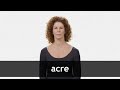 how to pronounce acre in american english