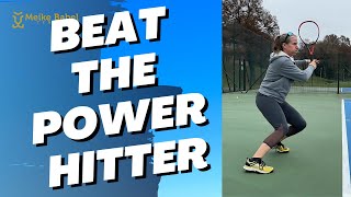 Tennis Singles - 3 Tips To BEAT The Power Hitter