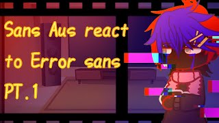 ~Sans Aus React To Error Sans~ (Errorink) (angst) (part.1)