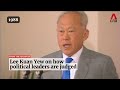 Lee Kuan Yew on the traits of good political leaders | From the archives