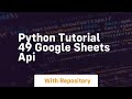 Python tutorial 49 google sheets api