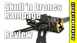 Rampage by Skull n' Drones | QUADCOPTER FRAME REVIEW