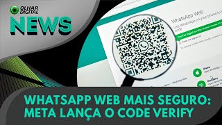 Ao Vivo | WhatsApp Web mais seguro: Meta lança o Code Verify | 15/03/2022 | #OlharDigital