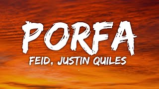 Feid \u0026 Justin Quiles - PORFA (Lyrics/Letra)