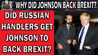 Did Russian Handlers Persuade Johnson to Back Brexit?