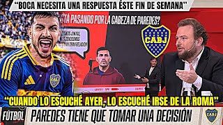 📢💥¡BOCA EXPECTANTE! PAREDES debe RESPONDER ÉSTE FIN DE SEMANA🙌 ¿Se PLANTARÁ Para Llegar al XENEIZE?