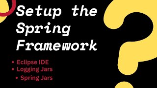 How to setup the Spring Framework? | Install Eclipse IDE|Logging Jars|Spring Jars|@BeingAProgrammer