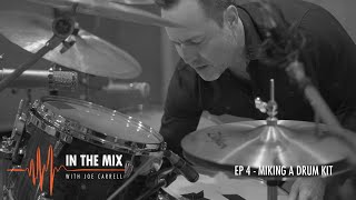 Warm Audio // In The Mix w/ Joe Carrell - EP 5 - Miking A Drum Kit