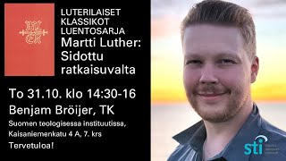 Martti Luther: Sidottu ratkaisuvalta, Benjam Bröijer, TK,  31.10.2024