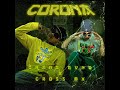 CORONA | Chans Gvng Ft. Cross Mx