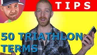 50 Beginner Triathlon Terms & Definitions