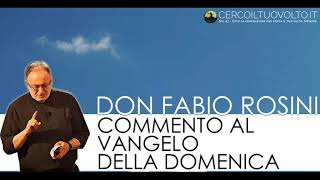 Il commento di don Fabio Rosini al Vangelo di Domenica 7 Luglio 2019