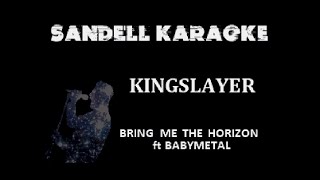 Bring Me The Horizon - Kingslayer ft Babymetal [Karaoke]