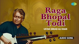 Raga Bhopal Todi | Ustad Amjad Ali Khan | Saregama Hindustani Classical