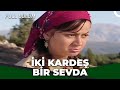 İki Kardeş Bir Sevda - Kanal 7 TV Filmi