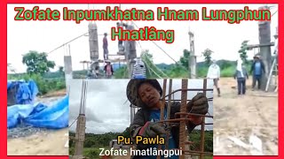 Zofate Inpumkhatna Hnam Lungphun hnatlâng ka dah rei tawh em mai pho chhuak te ang || dt.17.7.2021