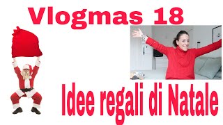 Vlogmas18🎄super idee regali di Natale utili