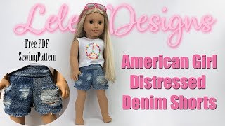 How to make Distressed Denim shorts for American Girl Doll  | FREE PDF PATTERN