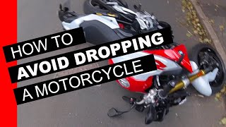 How to avoid dropping a motorcycle