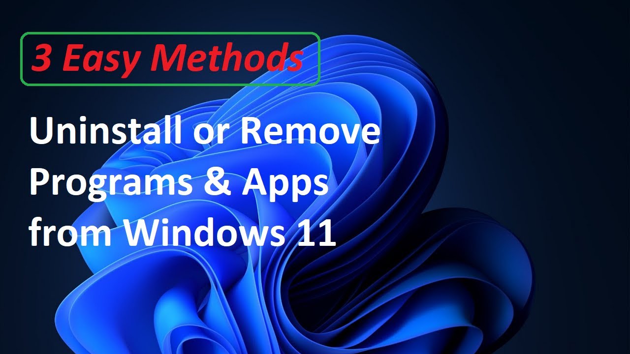 How To Uninstall Or Remove Programs & Apps From Windows 11 - YouTube