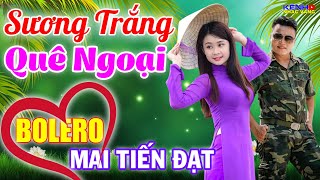 Mai Tiến Đạt, Sương Trắng Miền Quê Ngoại, Bolero Rumba Đặc Sắc, Phối Mới Cực Chuẩn, Xóm Làng Phê