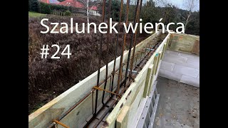 #24 Krzysiek_na_budowie, szalunek wieńca