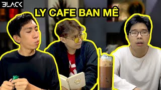 BLVCKVINES 157: Khi Bạn Chưa Làm Ly Cafe Buổi Sáng