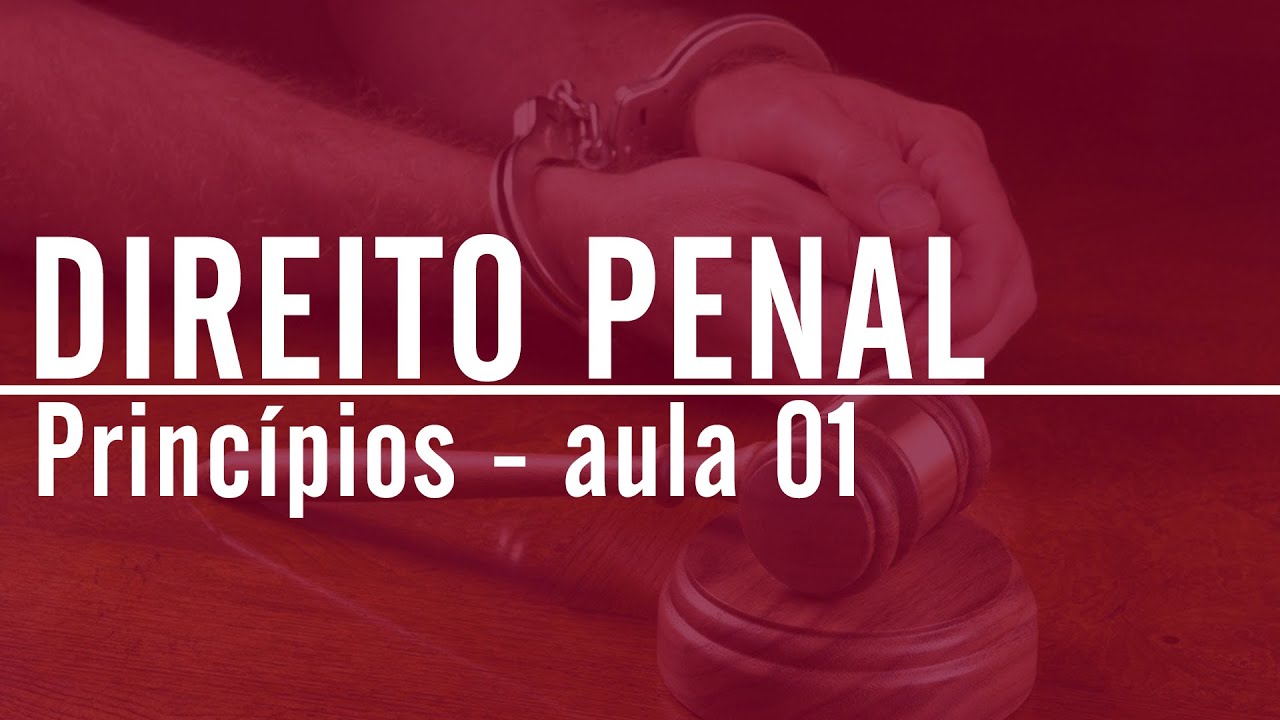 Princípios Do Direito Penal - Aula 01 - YouTube