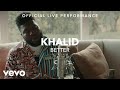Khalid - Better Live Performance (Vevo X)