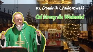 Od Urazy do Wolności: Ks. Dominik Chmielewski o Mocy Przebaczającej Miłości (cz. 1)