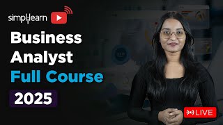 Business Analytics Full Course 2025 | Business Analyst Tutorial For Beginners | Simplilearn