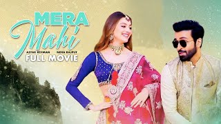Mera Mahi | Full Movie | Azfar Rehman, Neha Rajput, Nadia Afghan | Heart Wrenching Story | IAM2G