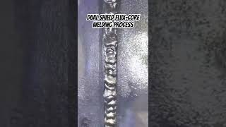 Dual Shield Flux-core Welding Process #fcaw #welder #Manufacturing #fabrication